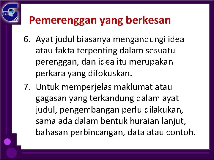 Pemerenggan yang berkesan 6. Ayat judul biasanya mengandungi idea atau fakta terpenting dalam sesuatu