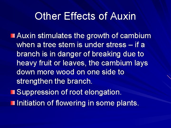 Other Effects of Auxin stimulates the growth of cambium when a tree stem is