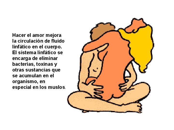 Hacer el amor mejora la circulación de fluido linfático en el cuerpo. El sistema Hacer el amor mejora la circulación de fluido linfático en el cuerpo. El sistema