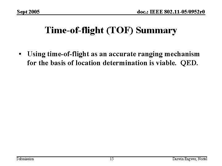 Sept 2005 doc. : IEEE 802. 11 -05/0952 r 0 Time-of-flight (TOF) Summary •