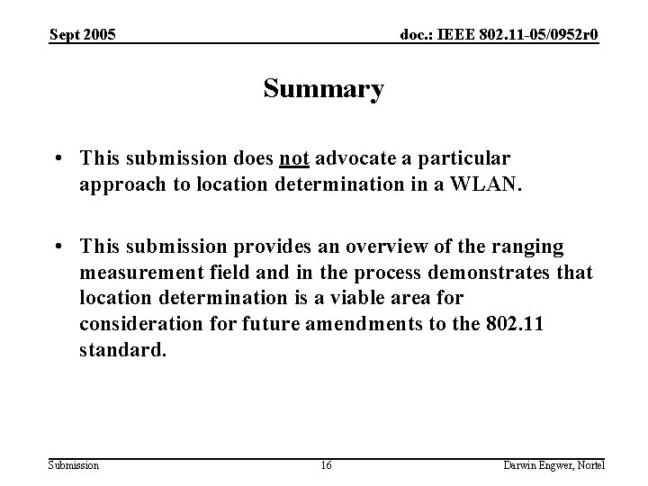 Sept 2005 doc. : IEEE 802. 11 -05/0952 r 0 Summary • This submission