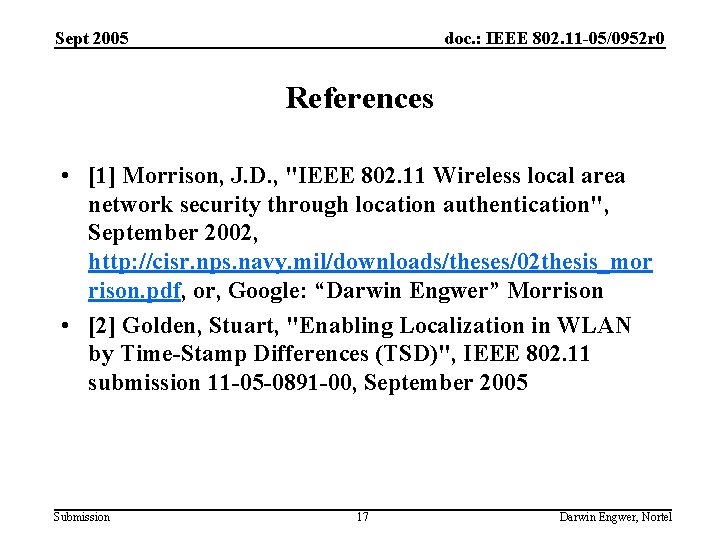 Sept 2005 doc. : IEEE 802. 11 -05/0952 r 0 References • [1] Morrison,