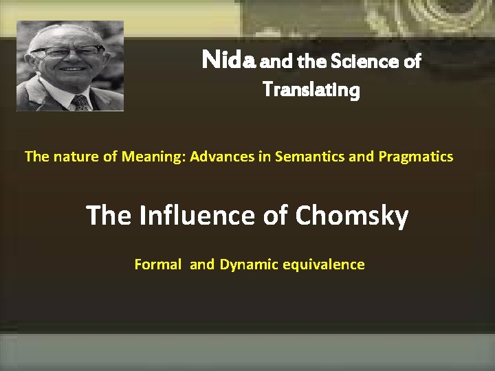 Nida and the Science of Translating The nature of Meaning: Advances in Semantics and