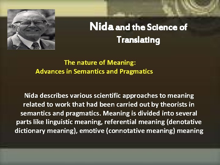 Nida and the Science of Translating The nature of Meaning: Advances in Semantics and