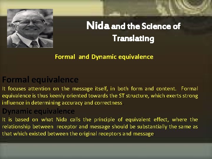Nida and the Science of Translating Formal and Dynamic equivalence Formal equivalence It focuses