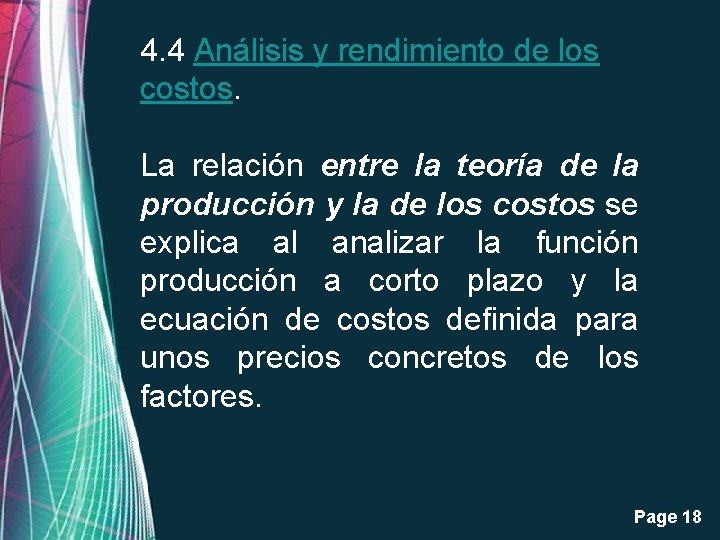 4. 4 Análisis y rendimiento de los costos. La relación entre la teoría de