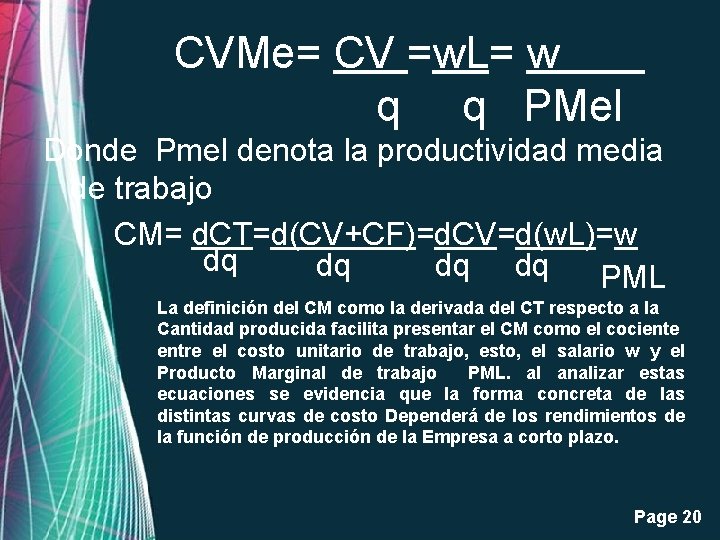 CVMe= CV =w. L= w q q PMel Donde Pmel denota la productividad media