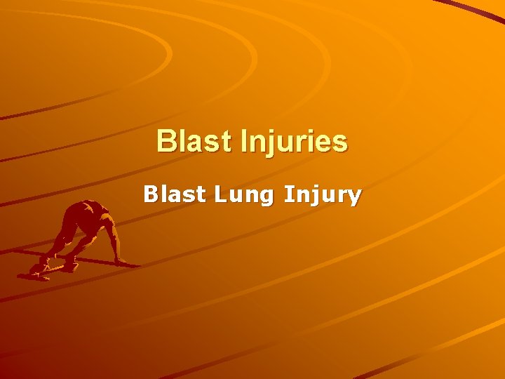 Blast Injuries Blast Lung Injury 