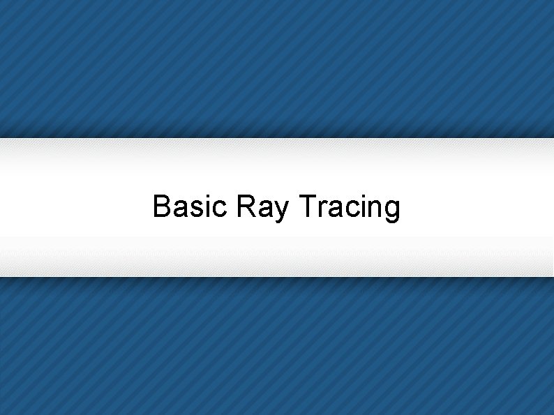 Basic Ray Tracing 