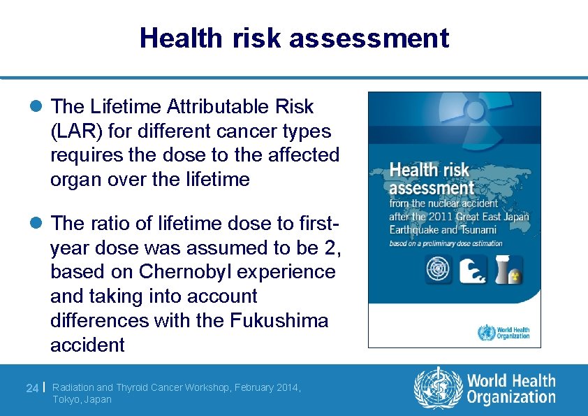 Health risk assessment l The Lifetime Attributable Risk (LAR) for different cancer types requires