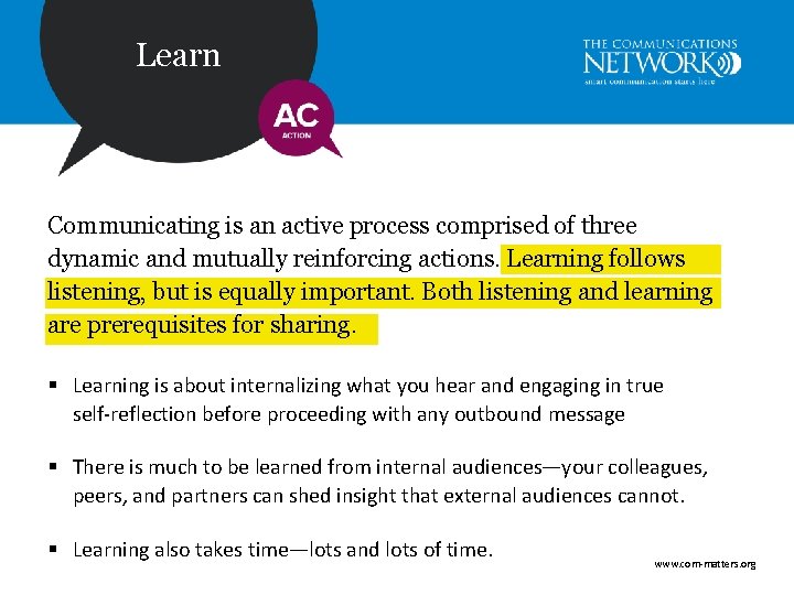 Learn Communicating is an active process comprised of three dynamic and mutually reinforcing actions.