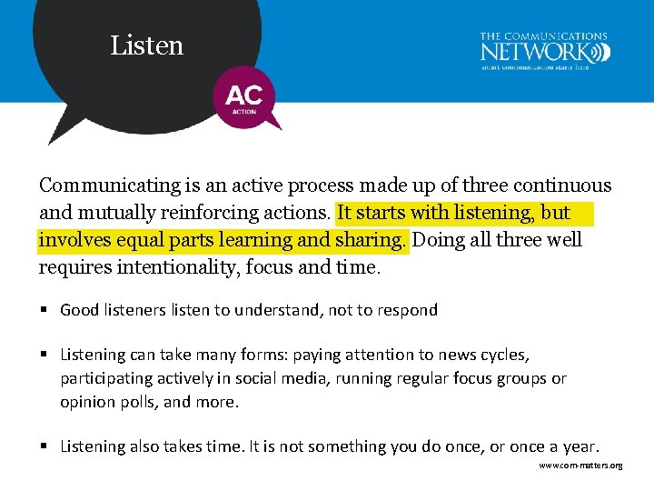 Listen Communicating is an active process made up of three continuous and mutually reinforcing