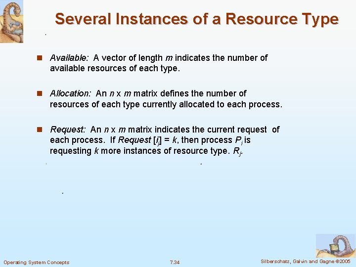 Several Instances of a Resource Type n Available: A vector of length m indicates