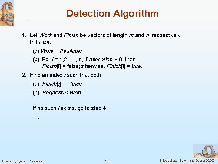 Detection Algorithm 1. Let Work and Finish be vectors of length m and n,