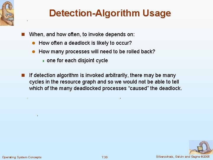 Detection-Algorithm Usage n When, and how often, to invoke depends on: l How often