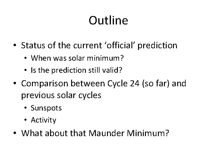 Outline • Status of the current ‘official’ prediction • When was solar minimum? •