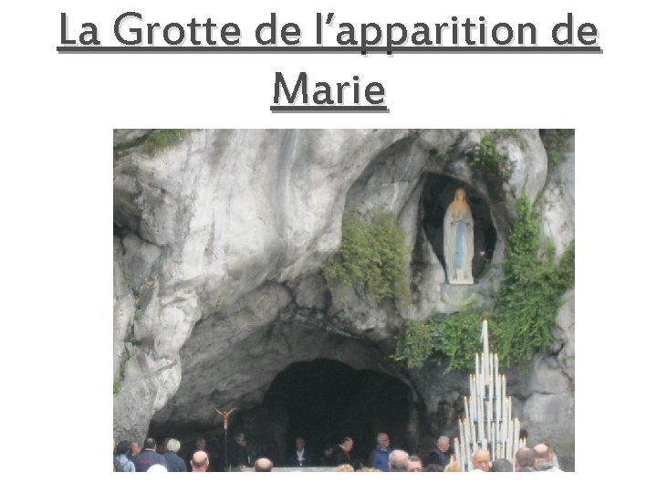 La Grotte de l’apparition de Marie 