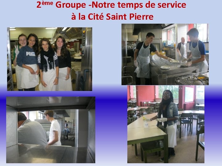 2ème Groupe -Notre temps de service à la Cité Saint Pierre 