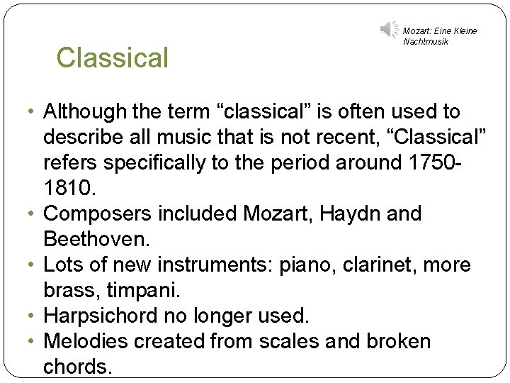 Classical Mozart: Eine Kleine Nachtmusik • Although the term “classical” is often used to