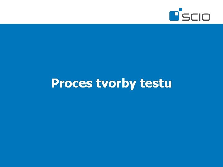 Proces tvorby testu 
