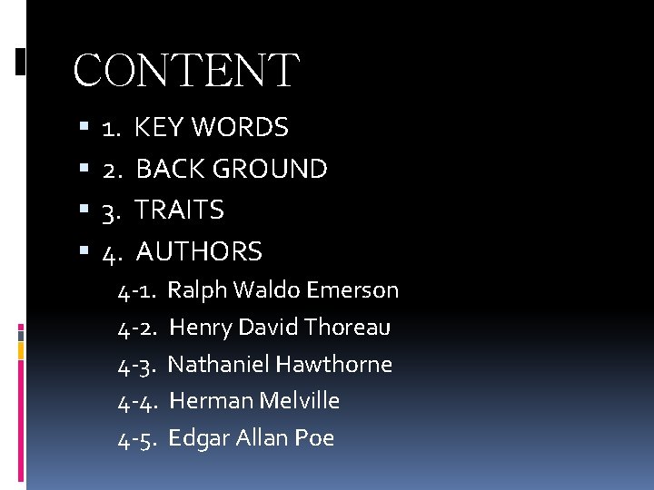 CONTENT 1. 2. 3. 4. KEY WORDS BACK GROUND TRAITS AUTHORS 4 -1. 4