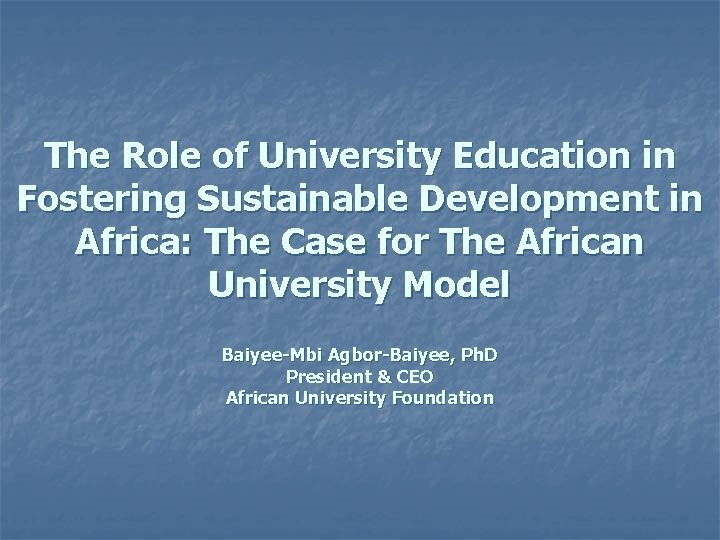 The Role of University Education in Fostering Sustainable Development in Africa: The Case for
