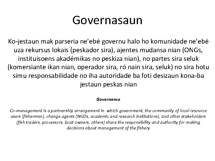 Governasaun Ko-jestaun mak parseria ne’ebé governu halo ho komunidade ne’ebé uza rekursus lokais (peskador