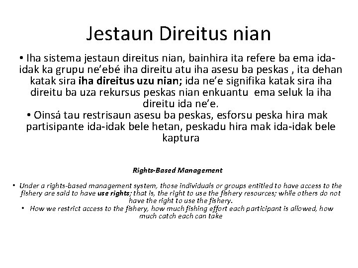 Jestaun Direitus nian • Iha sistema jestaun direitus nian, bainhira ita refere ba ema