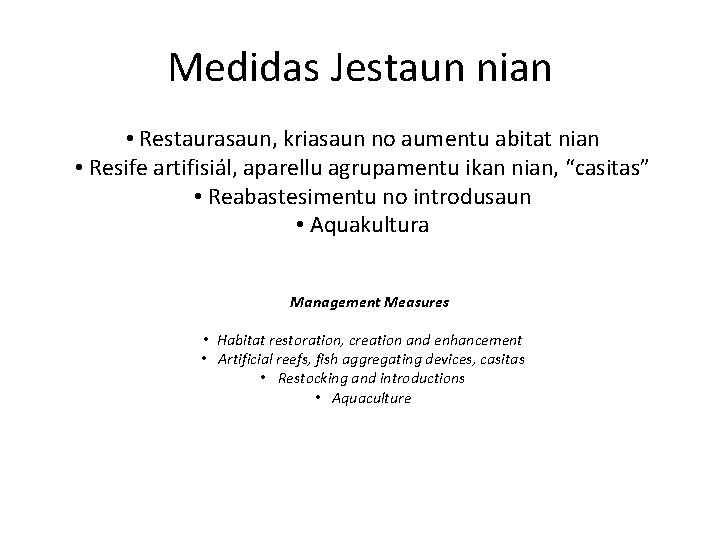Medidas Jestaun nian • Restaurasaun, kriasaun no aumentu abitat nian • Resife artifisiál, aparellu