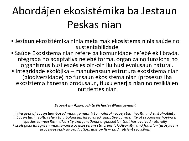 Abordájen ekosistémika ba Jestaun Peskas nian • Jestaun ekosistémika ninia meta mak ekosistema ninia