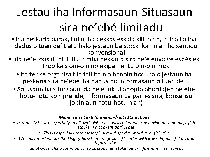 Jestau iha Informasaun-Situasaun sira ne’ebé limitadu • Iha peskaria barak, liuliu iha peskas eskala