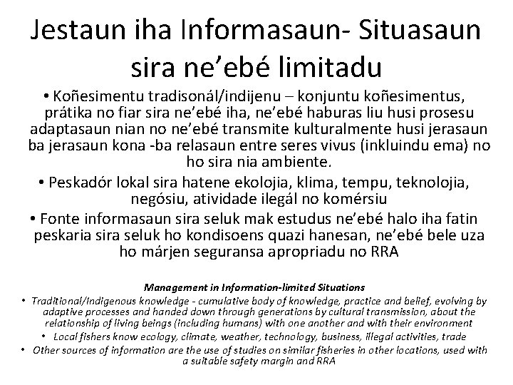 Jestaun iha Informasaun- Situasaun sira ne’ebé limitadu • Koñesimentu tradisonál/indijenu – konjuntu koñesimentus, prátika