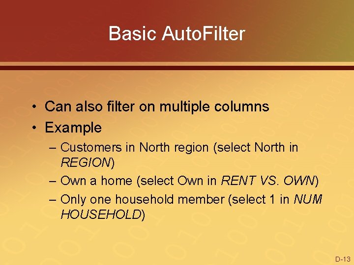 Basic Auto. Filter • Can also filter on multiple columns • Example – Customers