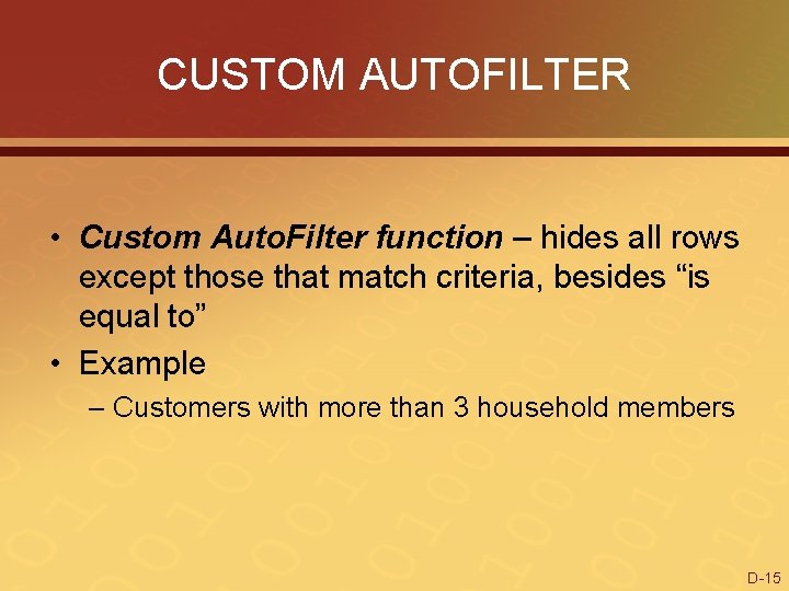 CUSTOM AUTOFILTER • Custom Auto. Filter function – hides all rows except those that