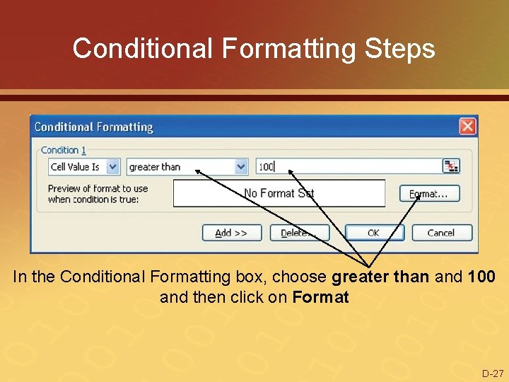Conditional Formatting Steps In the Conditional Formatting box, choose greater than and 100 and