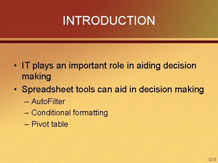 INTRODUCTION • IT plays an important role in aiding decision making • Spreadsheet tools
