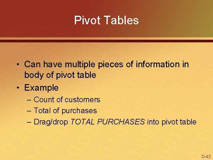 Pivot Tables • Can have multiple pieces of information in body of pivot table