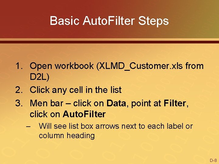 Basic Auto. Filter Steps 1. Open workbook (XLMD_Customer. xls from D 2 L) 2.