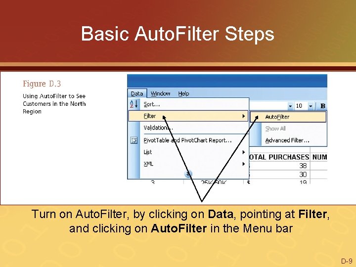 Basic Auto. Filter Steps Turn on Auto. Filter, by clicking on Data, pointing at