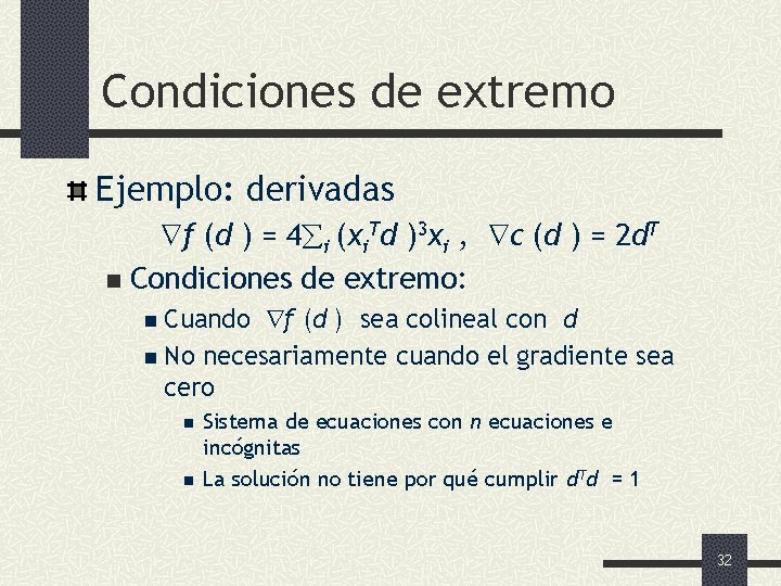 Condiciones de extremo Ejemplo: derivadas f (d ) = 4 i (xi. Td )3