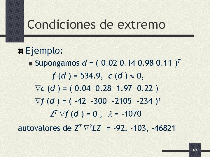 Condiciones de extremo Ejemplo: n Supongamos d = ( 0. 02 0. 14 0.