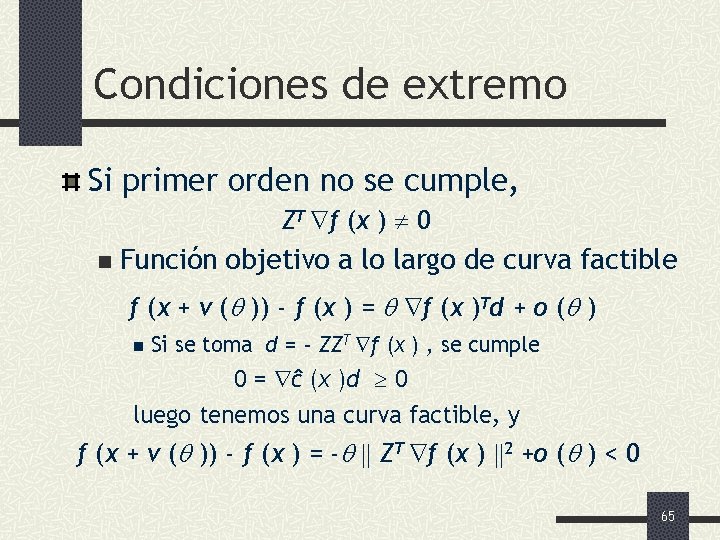 Condiciones de extremo Si primer orden no se cumple, ZT f (x ) 0