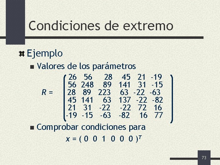 Condiciones de extremo Ejemplo n Valores de los parámetros R= n 26 56 28