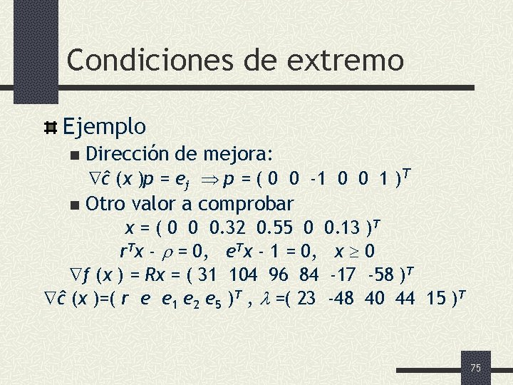 Condiciones de extremo Ejemplo n Dirección de mejora: ĉ (x )p = ej p