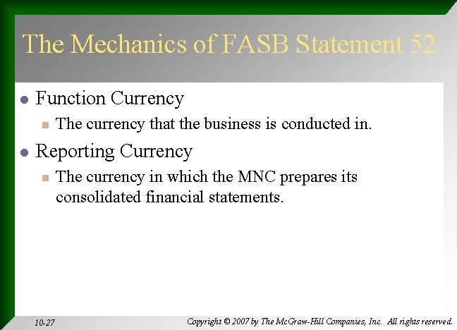 The Mechanics of FASB Statement 52 l Function Currency n l The currency that