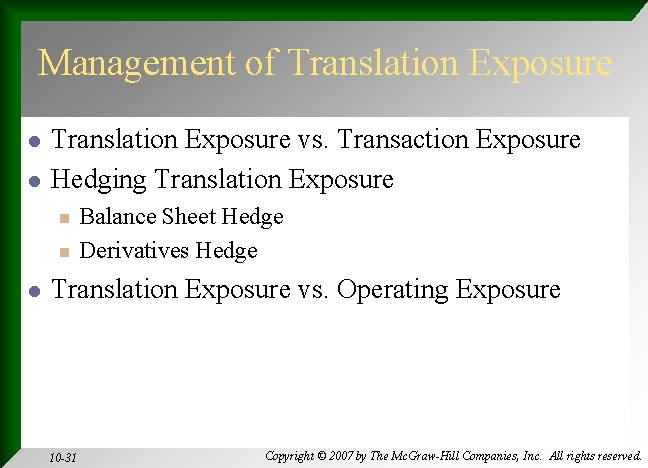 Management of Translation Exposure l l Translation Exposure vs. Transaction Exposure Hedging Translation Exposure