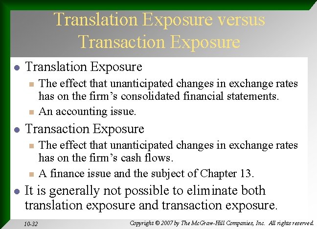 Translation Exposure versus Transaction Exposure l Translation Exposure n n l Transaction Exposure n