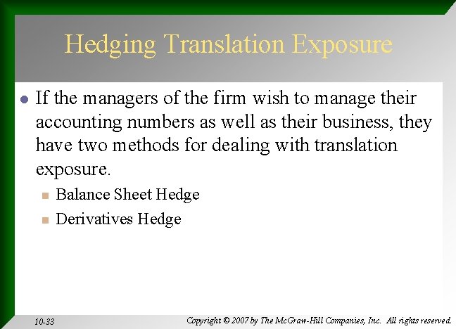 Hedging Translation Exposure l If the managers of the firm wish to manage their