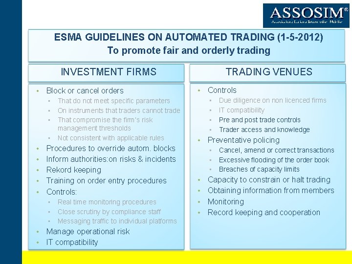 ESMA GUIDELINES ON AUTOMATED TRADING (1 -5 -2012) To promote fair and orderly trading