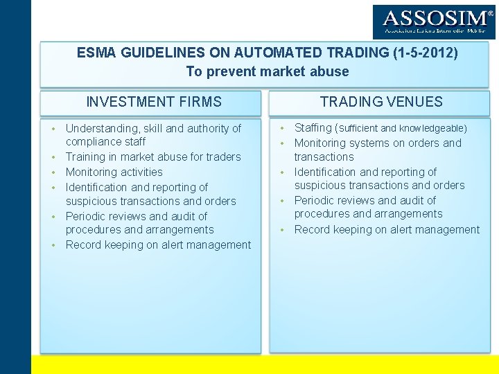 ESMA GUIDELINES ON AUTOMATED TRADING (1 -5 -2012) To prevent market abuse INVESTMENT FIRMS